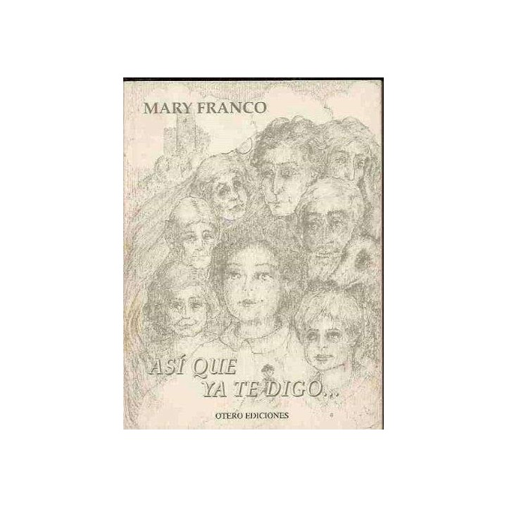 ASI QUE YA TE DIGO. Novela (Dedicatoria y firma autógrafa de la autora) PRIMERA EDICON